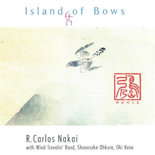 R. Carlos Nakai - Island of Bows