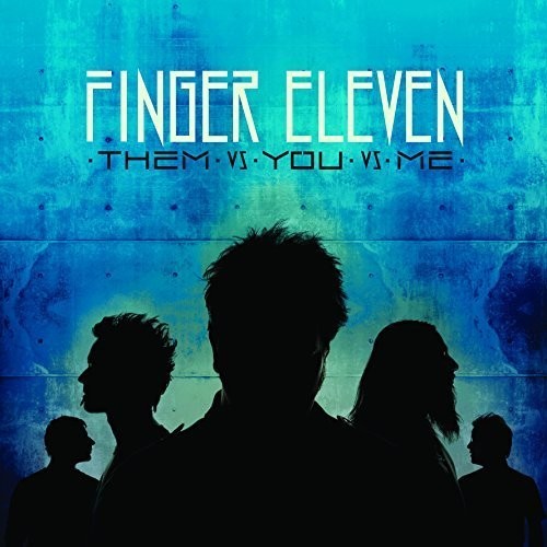 Finger Eleven - Them Vs You Vs Me