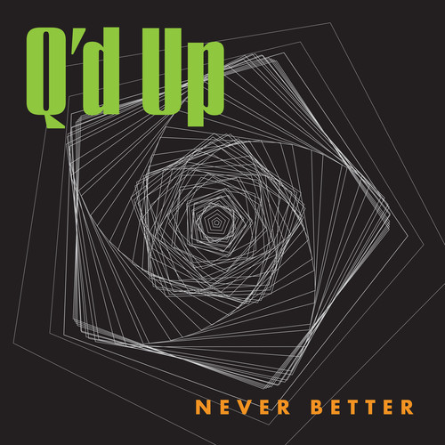 Q'd Up - Never Better