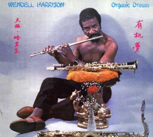 Wendell Harrison - Organic Dream