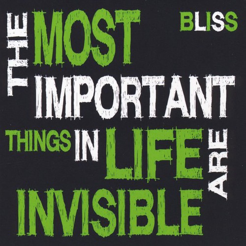 Bliss - Most Important Things in Life Are Invisible