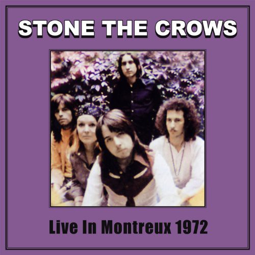 Stone The Crows - Live in Montreux 1972