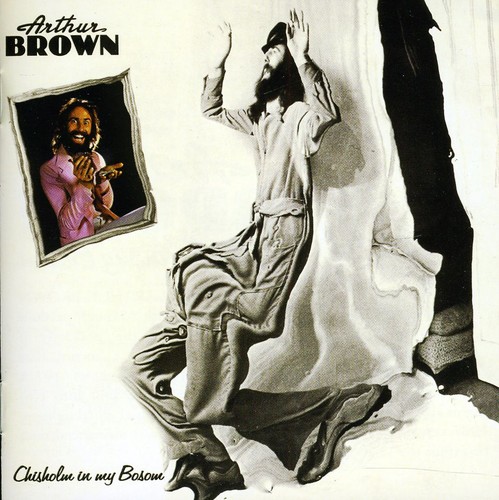 Arthur Brown - Chisholm In My Bosom [Import]