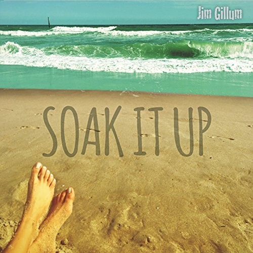 Jim Gillum - Soak It Up