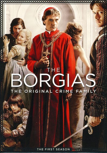 The Borgias - The Borgias: The First Season