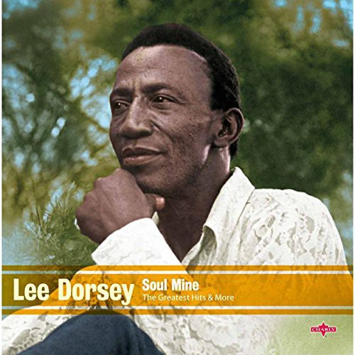 Lee Dorsey - Soul Mine-The Greatest Hits & More (Uk)