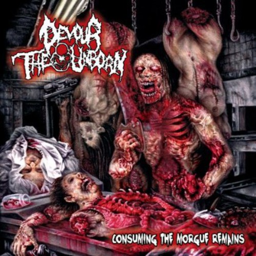 Consuming the Morgue Remains (Reissue)