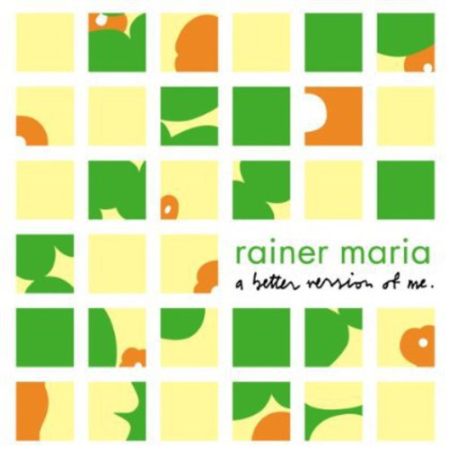 Rainer Maria - A Better Version Of Me