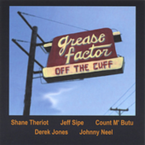 Grease Factor - Off the Cuff