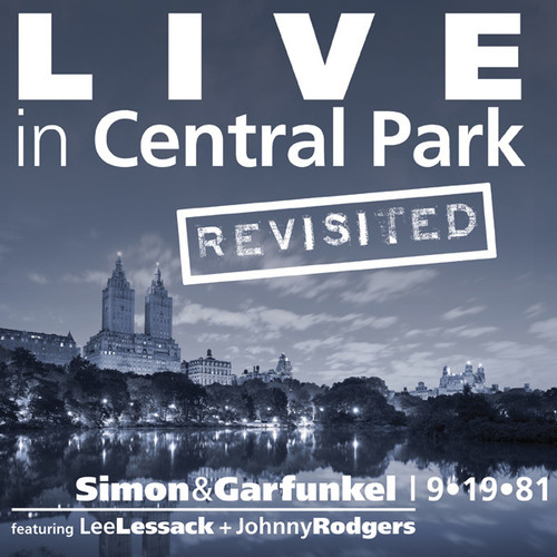 Live in Central Park Revisited: Simon & Garfunkel