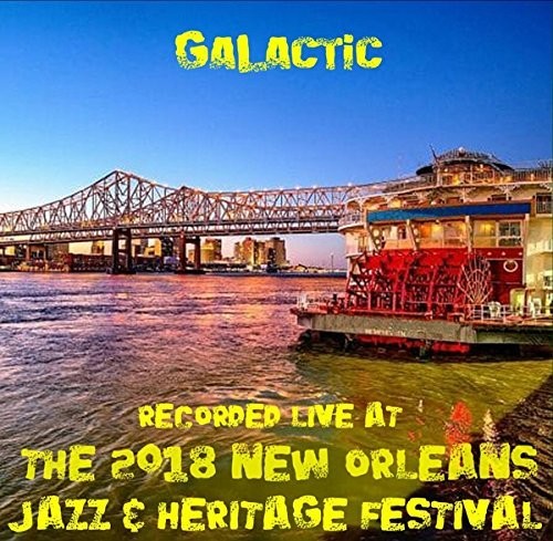 Galactic - Live at Jazzfest 2018