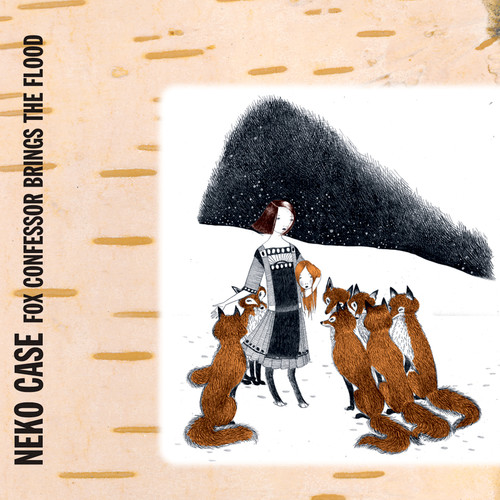 Neko Case - Fox Confessor Brings The Flood [Vinyl]