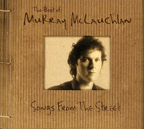 Murray Mclauchlan - Best of: Songs from the Street