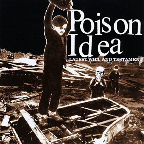 Poison Idea - Latest Will And Testament