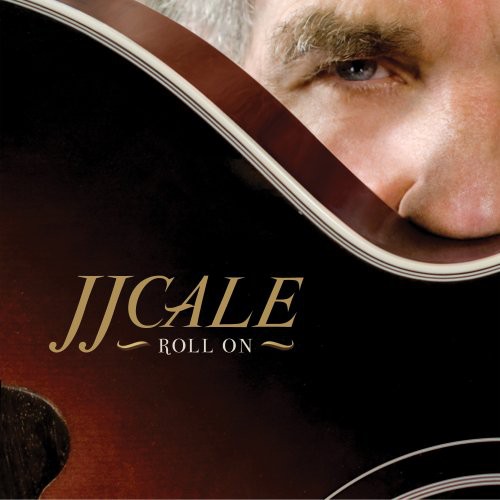 J.J. Cale - Roll on