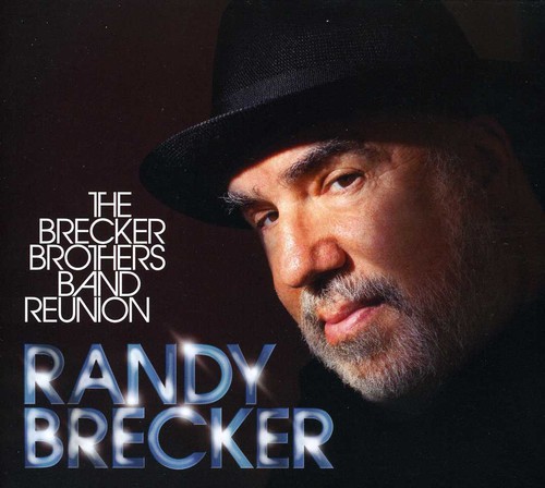 Randy Brecker - Brecker Brothers Band Reunion [w/DVD]