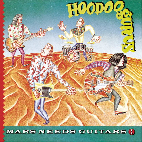 Hoodoo Gurus - Mars Needs Guitars