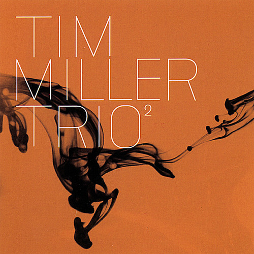 Tim Miller - Trio Volume 2