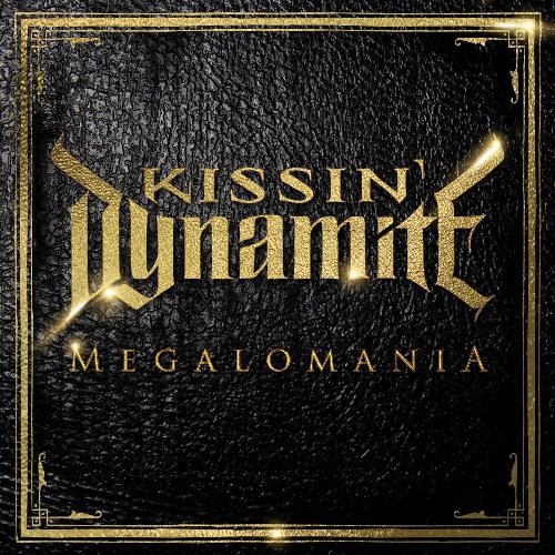 Kissin' Dynamite - Megalomania [Limited Edition] [Digipak]