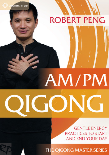 Am /  Pm Qigong: Gentle Energy Practices to Start &