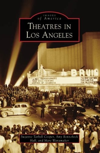 Cooper, Suzanne Tarbell / Hall, Amy Ronnebeck - Theatres in Los Angeles (Images of America)