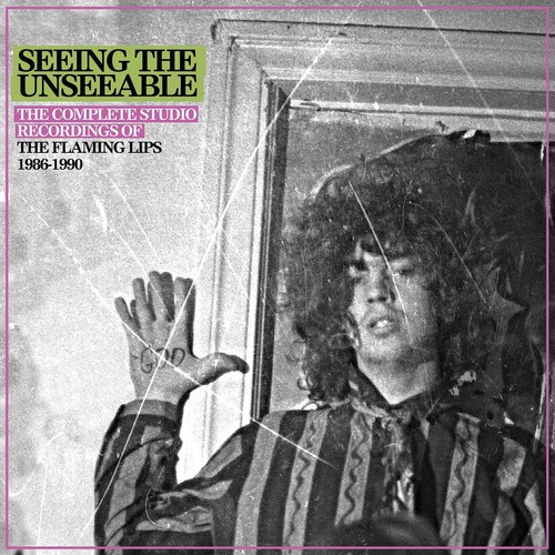The Flaming Lips - Seeing The Unseeable: Complete Studio Recordings of Flaming Lips