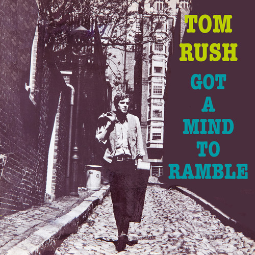 Tom Rush - Got A Mind To Ramble
