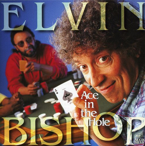 Elvin Bishop - Ace in the Hole