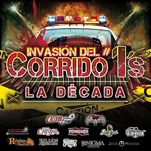Invasion Del Corrido #1's - La Decada (Various Artists)