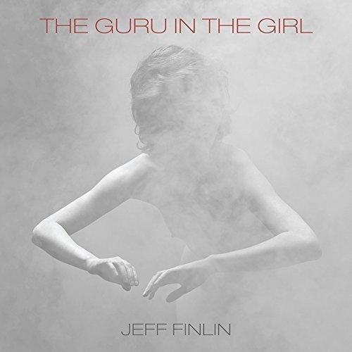 Jeff Finlin - Guru In The Girl