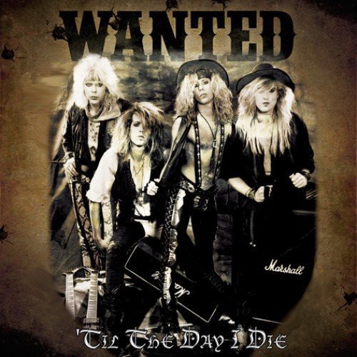 Wanted - Til the Day I Die