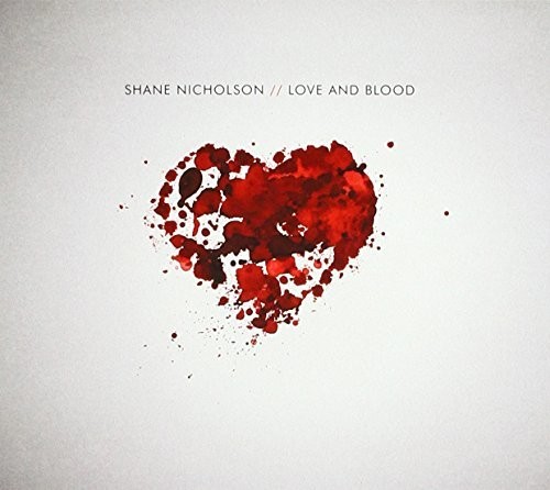 Shane Nicholson - Love & Blood