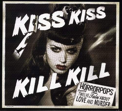 HorrorPops - Kiss Kiss Kill Kill [Digipak]