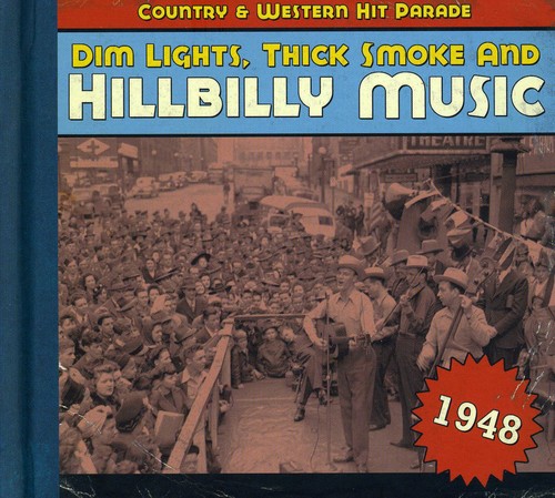 Dim Lights Thick Smoke & Hillbilly Music Country - 1948-Dim Lights Thick Smoke & Hilbilly Music Count [Import]