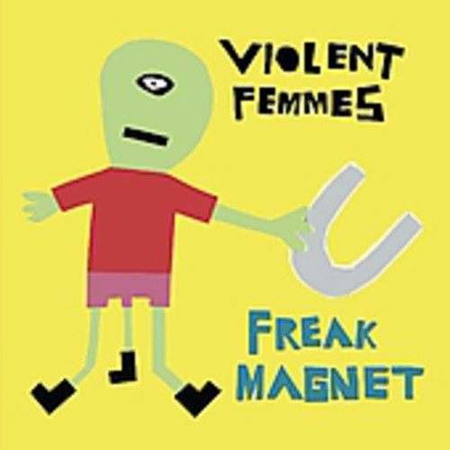 Violent Femmes - Freak Magnet