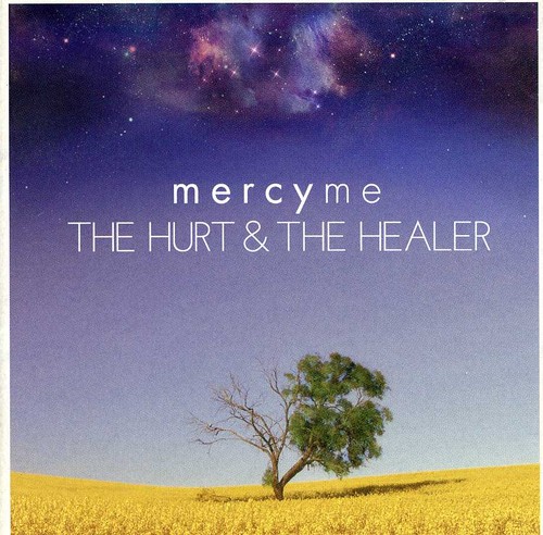 MercyMe - The Hurt and The Healer