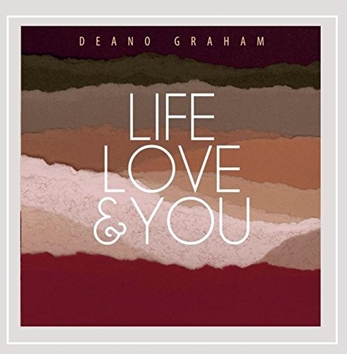 Deano Graham - Life Love and You
