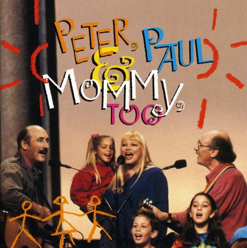 Peter, Paul & Mary - Peter Paul & Mommy Too