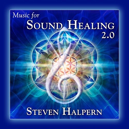 Steven Halpern - Music For Sound Healing 2.0 [Remastered]
