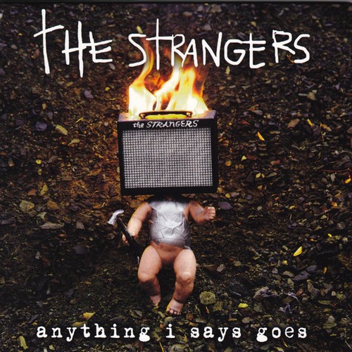 STRANGERS - Anything I Says Goes