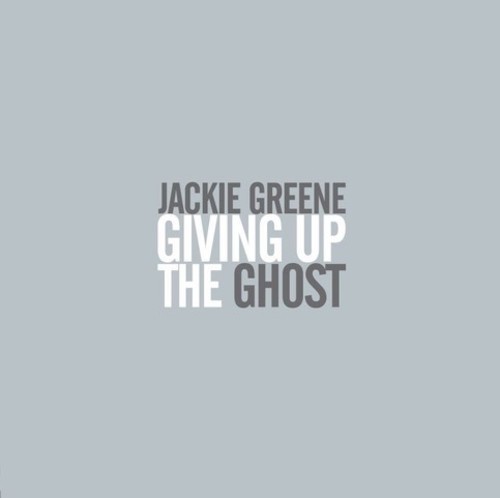 Jackie Greene - Giving Up The Ghost