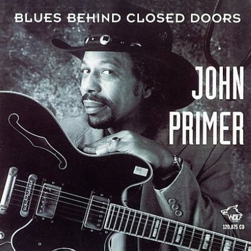 John Primer - Blues Behind Closed Doors