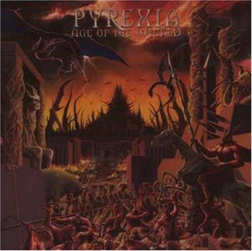 Pyrexia - Age of the Wicked