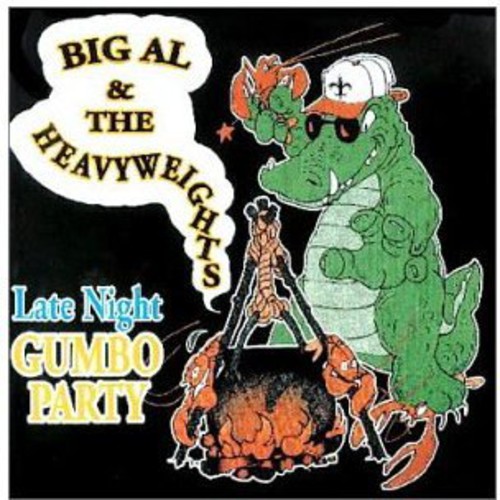 Big Al & The Heavyweights - Late Night Gumbo Party