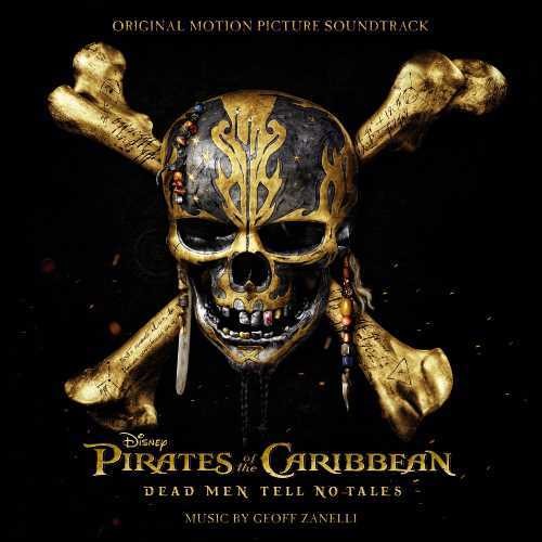 Geoff Zanelli - Pirates Of The Caribbean: Dead Men Tell No Tales [Soundtrack]