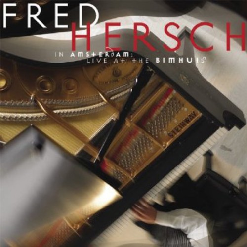 Fred Hersch - In Amsterdam: Live at the Bimhuis