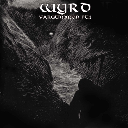 Wyrd - Vargtimmen Pt. 1 [Remastered] [Reissue]