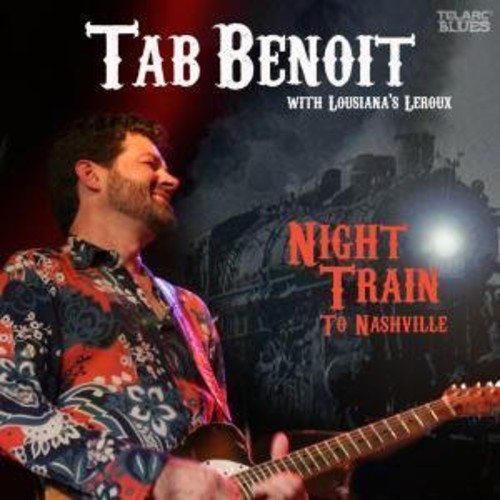 Tab Benoit - Night Train to Nashville