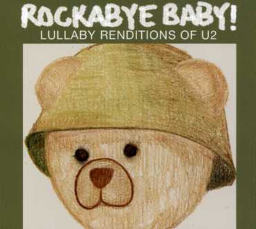 Rockabye Baby! - Lullaby Renditions Of U2