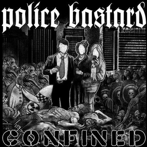 Police Bastard - Confined